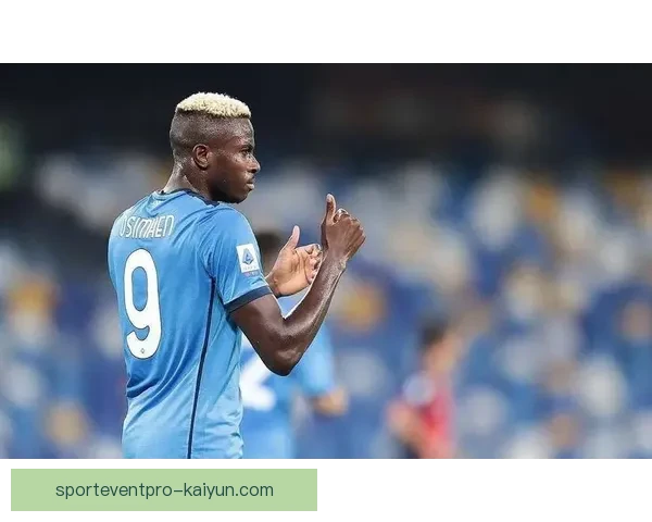 奥斯梅恩的头球制胜技巧持续提升，引发球迷和专家的广泛关注